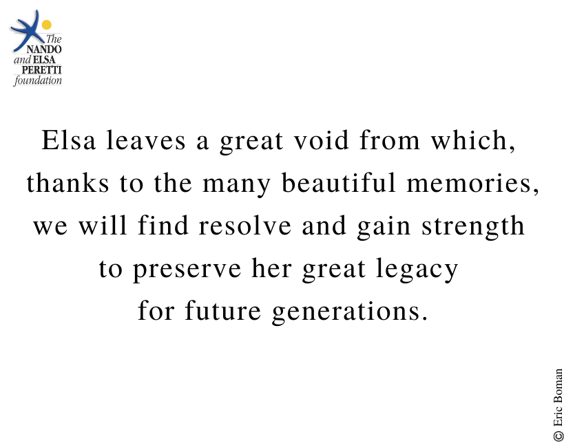 Rest in Peace Elsa Peretti - Elsa leaves a great void from which, thanks to the many beautiful memories, we will find resolve and gain strength to preserve her great legacy for future generations.
